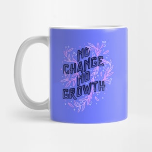 No Change No Growth by Tobe Fonseca Mug